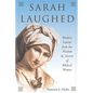 Sarah Laughed: Modern Lessons from the Wisdom and Stories of Biblical Women - Paperback