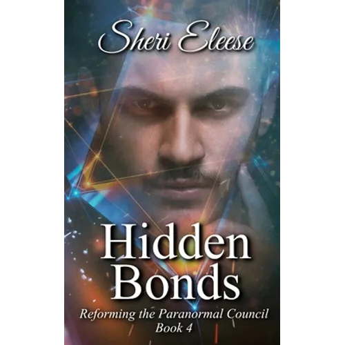 Hidden Bonds: Reforming the Paranormal Council Book Four - Paperback