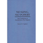 No King, No Popery: Anti-Catholicism in Revolutionary New England - Hardcover