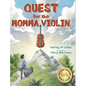 Quest for the Momma Violin - Hardcover