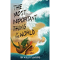 The Most Important Thing in the World - Paperback