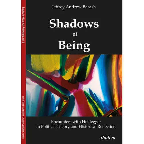Shadows of Being: Encounters with Heidegger in Political Theory and Historical Reflection - Paperback