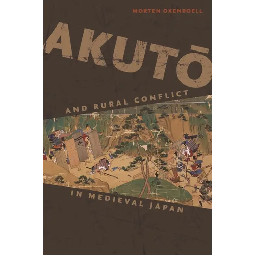 Akutō And Rural Conflict in Medieval Japan - Paperback