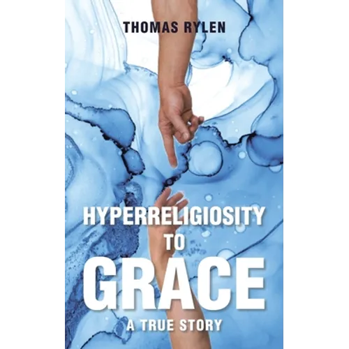 Hyperreligiosity to Grace - Paperback