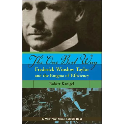 The One Best Way: Frederick Winslow Taylor and the Enigma of Efficiency - Paperback