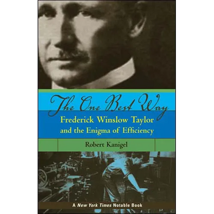The One Best Way: Frederick Winslow Taylor and the Enigma of Efficiency - Paperback