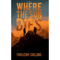 Where the Sun Dies - Hardcover