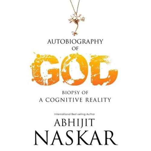 Autobiography of God: Biopsy of A Cognitive Reality - Paperback