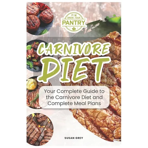 Carnivore Diet: Eat Meat, Eggs and Cheese To Get Lean, The Biggest Trend Of 2019 (lose weight, steak diet, ketogenic, paleo, high fat, - Paperback
