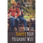 How to Pamper Your Pregnant Wife - Hardcover