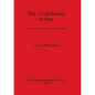 The Ubaid Period in Iraq, Part i: Recent excavations in the Hamrin region - Paperback