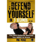 How To Defend Yourself in 3 Seconds (or Less!): Self Defence Secrets You NEED to Know! - Paperback