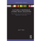 Culturally Responsive Choral Music Education: What Teachers Can Learn from Nine Students' Experiences in Three Choirs - Paperback