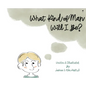 What Kind of Man Will I Be? - Hardcover