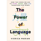 The Power of Language: How the Codes We Use to Think, Speak, and Live Transform Our Minds - Hardcover