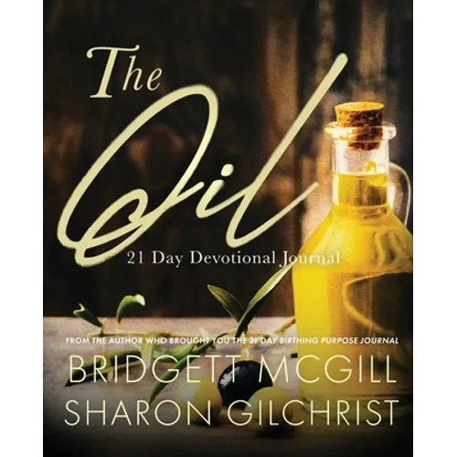 The Oil: 21-Day Devotional Journal - Paperback