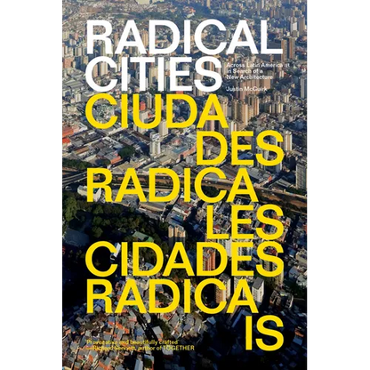Radical Cities: Across Latin America in Search of a New Architecture - Paperback