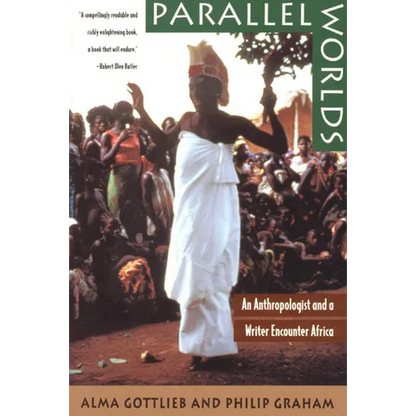 Parallel Worlds: An Anthropologist and a Writer Encounter Africa - Paperback