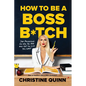 How to Be a Boss B*tch - Hardcover