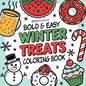 Bold & Easy Winter Treats Coloring Book: Cozy & Sweet Stress Relief Coloring - Paperback