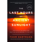 The Last Hours of Ancient Sunlight: Revised and Updated Third Edition: The Fate of the World and What We Can Do Before It's Too Late - Paperback