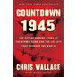 Countdown 1945: The Extraordinary Story of the Atomic Bomb and the 116 Days That Changed the World - Hardcover