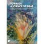 Towards a science of ideas: An inquiry into the emergence, evolution and expansion of ideas and their translation into action - Hardcover