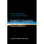 First Dawn: From the Big Bang to Our Future in Space - Hardcover