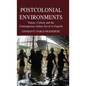 Postcolonial Environments: Nature, Culture and the Contemporary Indian Novel in English - Hardcover
