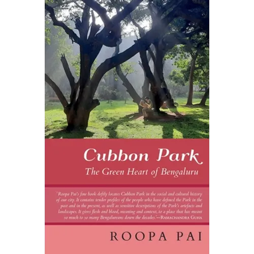 Cubbon Park the Green Heart of Bengaluru - Paperback