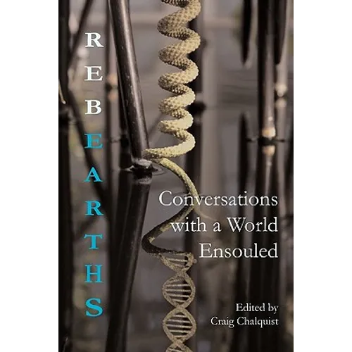 Rebearths: Conversations with a World Ensouled - Paperback