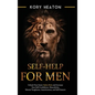 Self-Help for Men: Unlock Your Inner Alpha Male and Increase Your Self-Confidence, Masculinity, Mental Toughness, Assertiveness, and Self - Hardcover