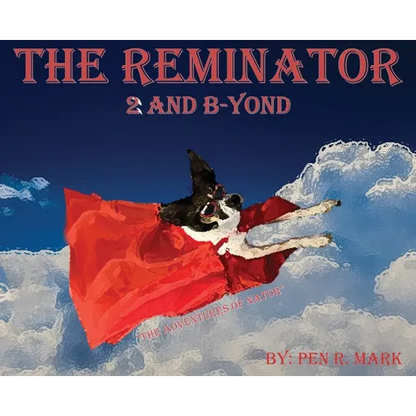 The Reminator 2 and B-yond: The Adventures of Nator - Hardcover