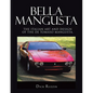 Bella Mangusta: The Italian Art and Design of the De Tomaso Mangusta. - Paperback