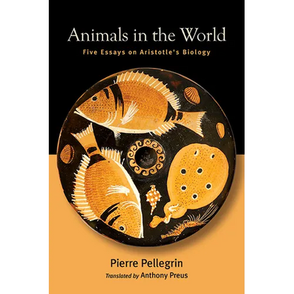 Animals in the World: Five Essays on Aristotle's Biology - Paperback