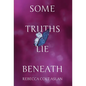 Some Truths Lie Beneath - Hardcover