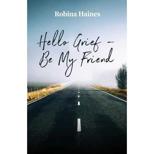 Hello Grief - Be My Friend: A journey into finding light after loss - Paperback