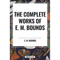 Complete Works of E. M. Bounds - Paperback
