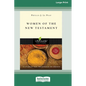 Women of the New Testament (Large Print 16 Pt Edition) - Paperback