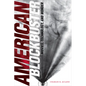 American Blockbuster: Movies, Technology, and Wonder - Hardcover