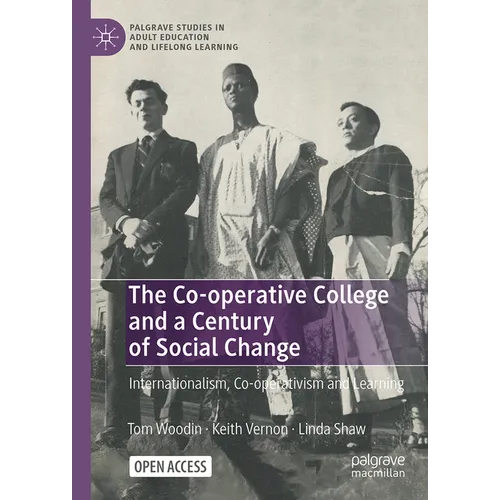The Co-Operative College and a Century of Social Change: Internationalism, Co-Operativism and Learning - Hardcover