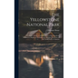 The Yellowstone National Park: A Complete Guide to and Description of the Wondrous Yellowstone Region of Wyoming and Montana Territories of the Unite - Hardcover