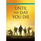 Until the Day You Die - Hardcover