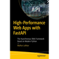 High-Performance Web Apps with Fastapi: The Asynchronous Web Framework Based on Modern Python - Paperback