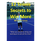 12 Tennis Secrets to Win More: "What you should be doing and working on to win all the time!" - Paperback