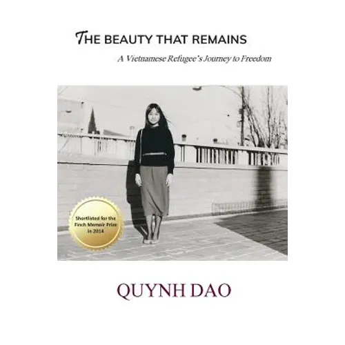 The Beauty That Remains: A Vietnamese Refugee's Journey to Freedom - Paperback