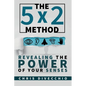 The 5x2 Method: Revealing the Power of Your Senses - Paperback