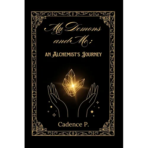 My Demons and Me: an Alchemist's Journey - Paperback
