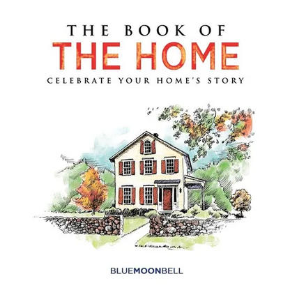 The Book of the Home: Celebrate Your Home's Story - Paperback