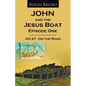 John and the Jesus Boat Episode 1: AD 27 - On the Road - Paperback